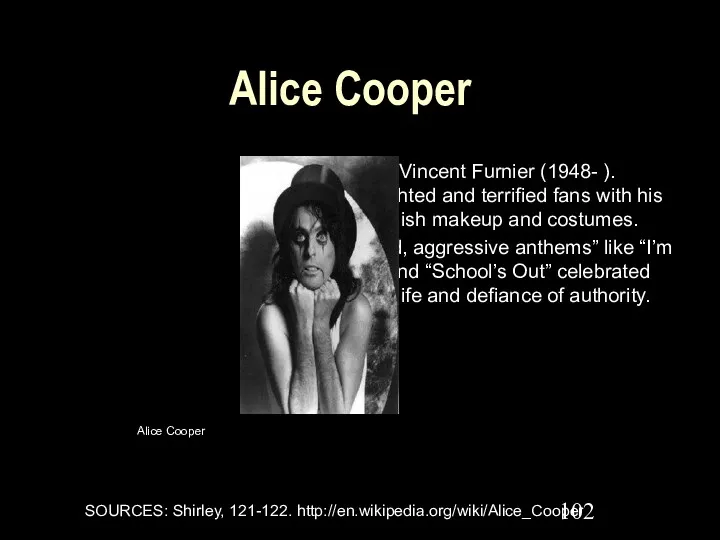 Alice Cooper Born Vincent Furnier (1948- ). Delighted and terrified