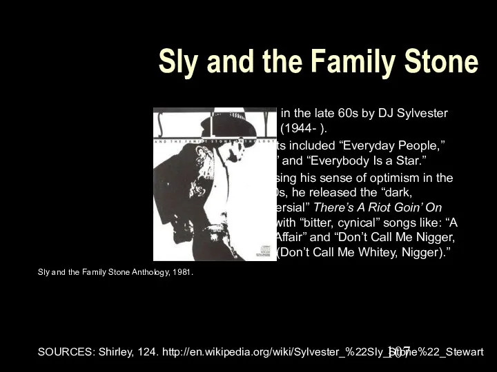 Sly and the Family Stone Formed in the late 60s