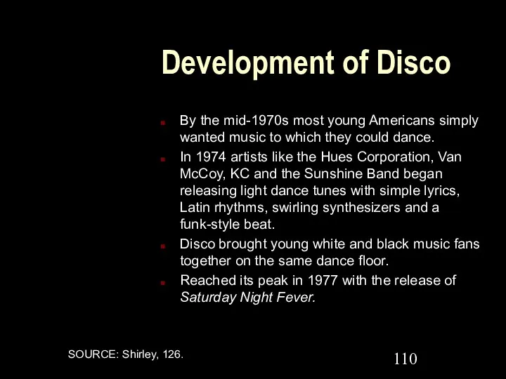 Development of Disco By the mid-1970s most young Americans simply