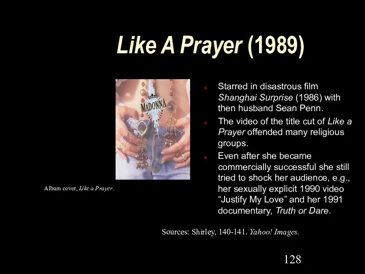 Like A Prayer (1989) Starred in disastrous film Shanghai Surprise