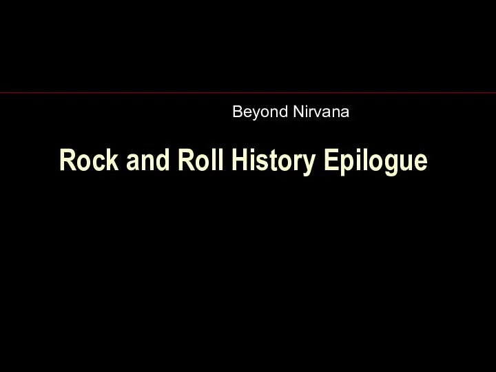 Rock and Roll History Epilogue Beyond Nirvana