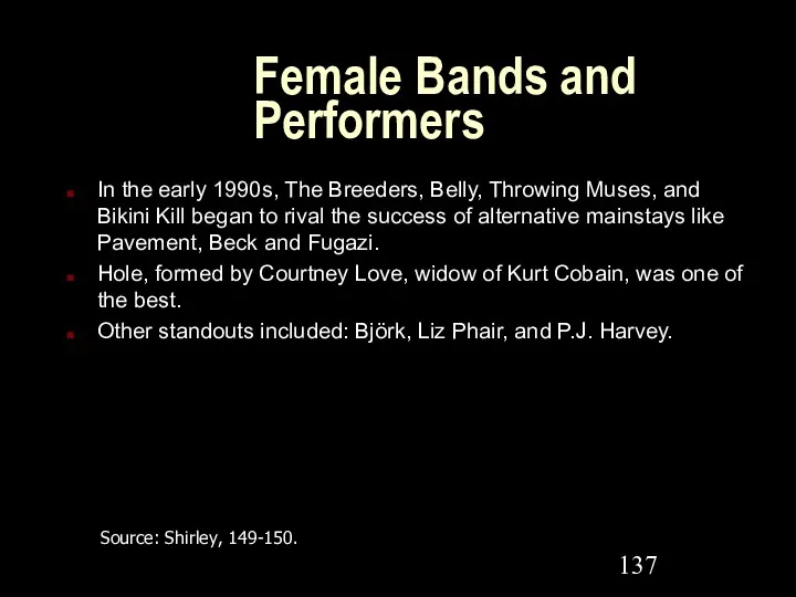 Female Bands and Performers In the early 1990s, The Breeders,