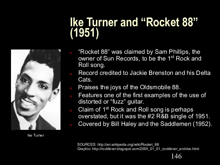 Ike Turner and “Rocket 88” (1951) “Rocket 88” was claimed