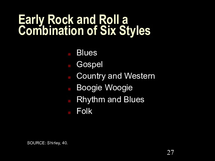 Early Rock and Roll a Combination of Six Styles Blues