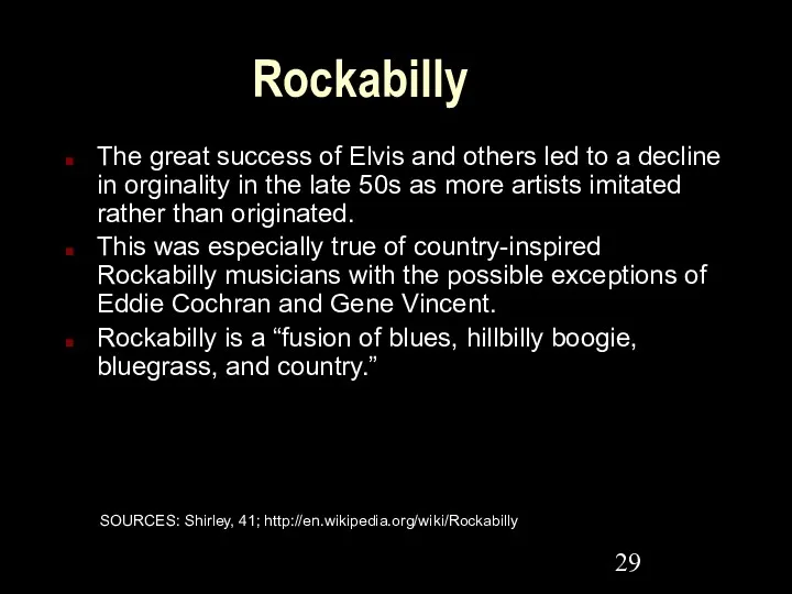 Rockabilly The great success of Elvis and others led to