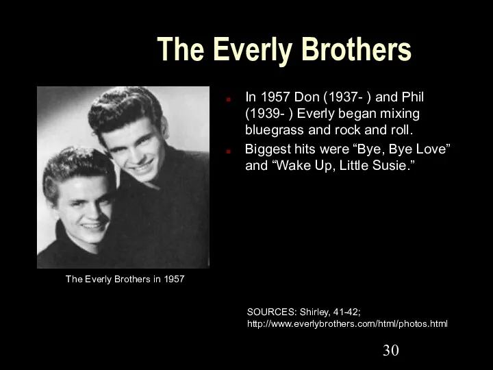 The Everly Brothers In 1957 Don (1937- ) and Phil