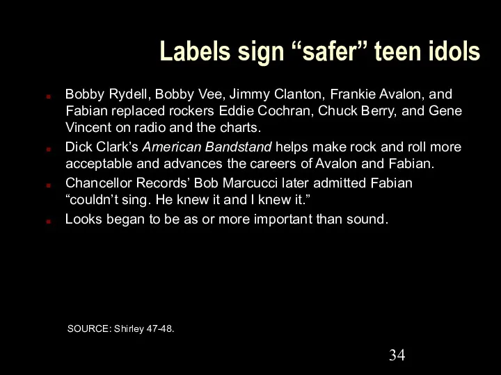 Labels sign “safer” teen idols Bobby Rydell, Bobby Vee, Jimmy