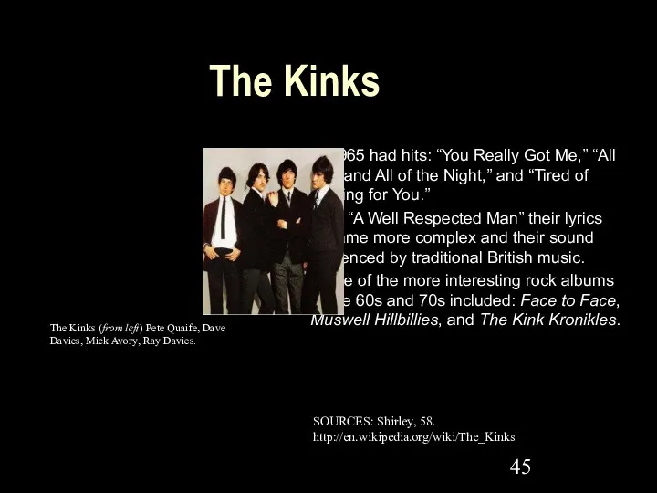 The Kinks In 1965 had hits: “You Really Got Me,”