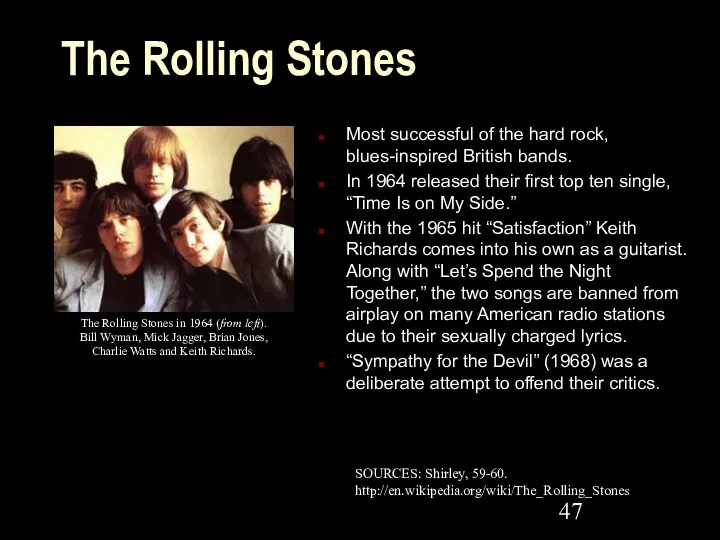 The Rolling Stones Most successful of the hard rock, blues-inspired