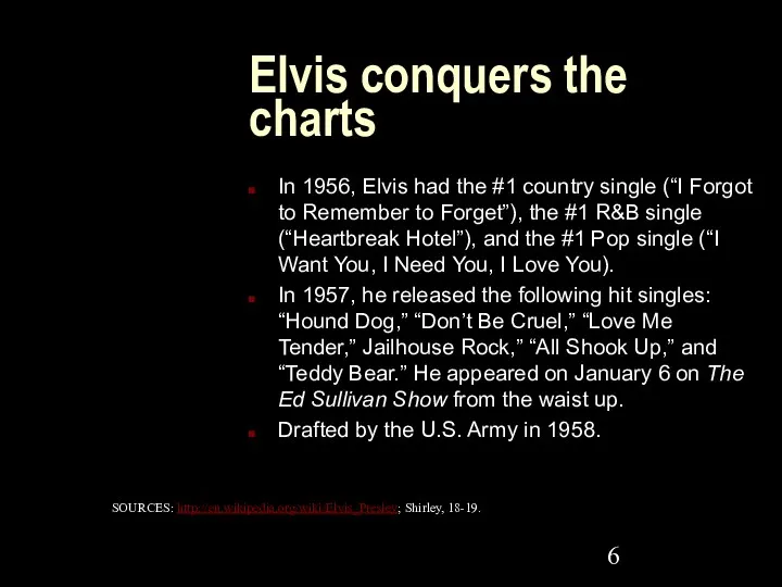 Elvis conquers the charts In 1956, Elvis had the #1