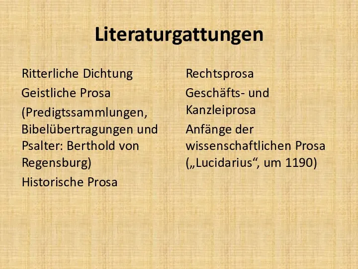 Literaturgattungen Ritterliche Dichtung Geistliche Prosa (Predigtssammlungen, Bibelübertragungen und Psalter: Berthold