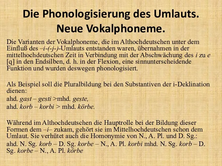 Die Phonologisierung des Umlauts. Neue Vokalphoneme. Die Varianten der Vokalphoneme,