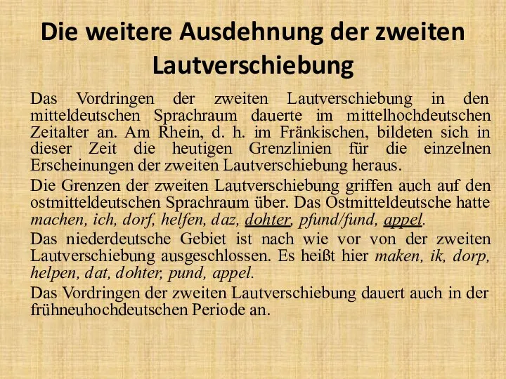 Die weitere Ausdehnung der zweiten Lautverschiebung Das Vordringen der zweiten