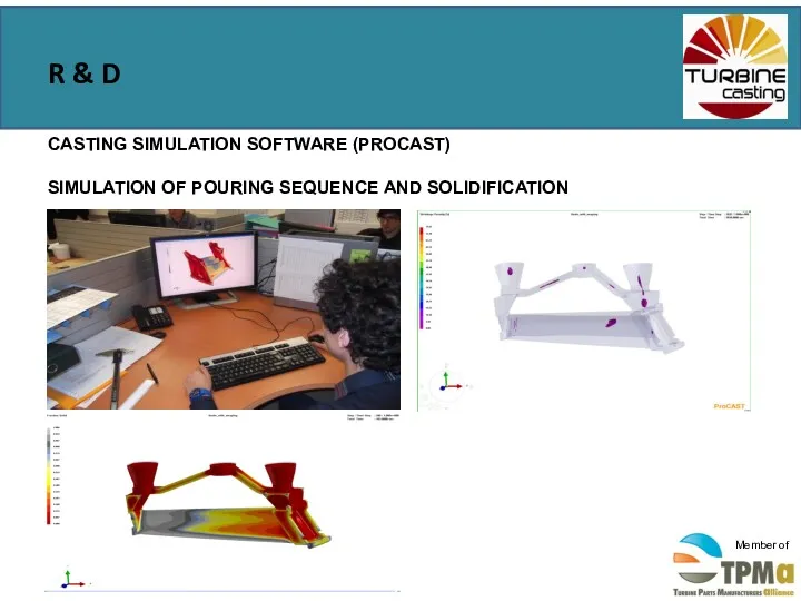 R & D CASTING SIMULATION SOFTWARE (PROCAST) SIMULATION OF POURING SEQUENCE AND SOLIDIFICATION