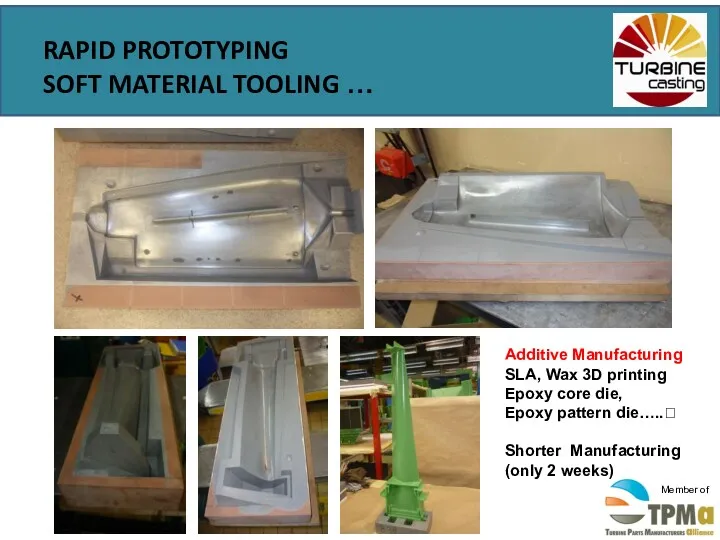 RAPID PROTOTYPING SOFT MATERIAL TOOLING … Additive Manufacturing SLA, Wax 3D printing Epoxy