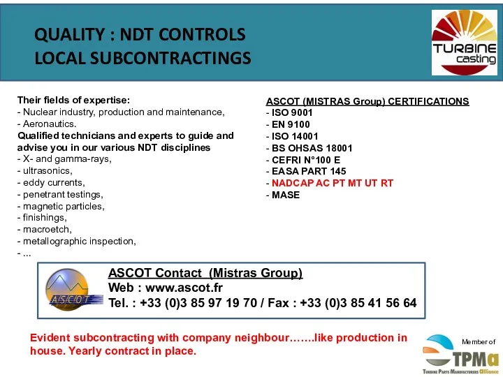 QUALITY : NDT CONTROLS LOCAL SUBCONTRACTINGS Their fields of expertise: