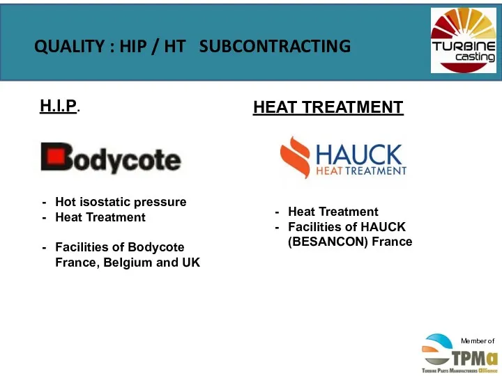 QUALITY : HIP / HT SUBCONTRACTING Hot isostatic pressure Heat Treatment Facilities of