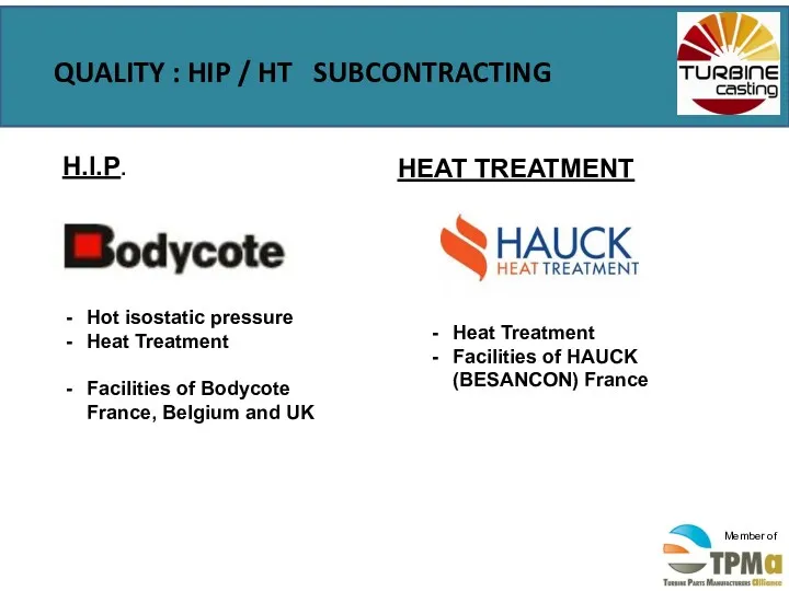 QUALITY : HIP / HT SUBCONTRACTING Hot isostatic pressure Heat