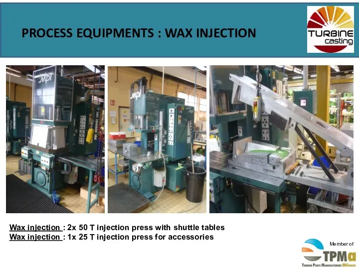 PROCESS EQUIPMENTS : WAX INJECTION Wax injection : 2x 50 T injection press
