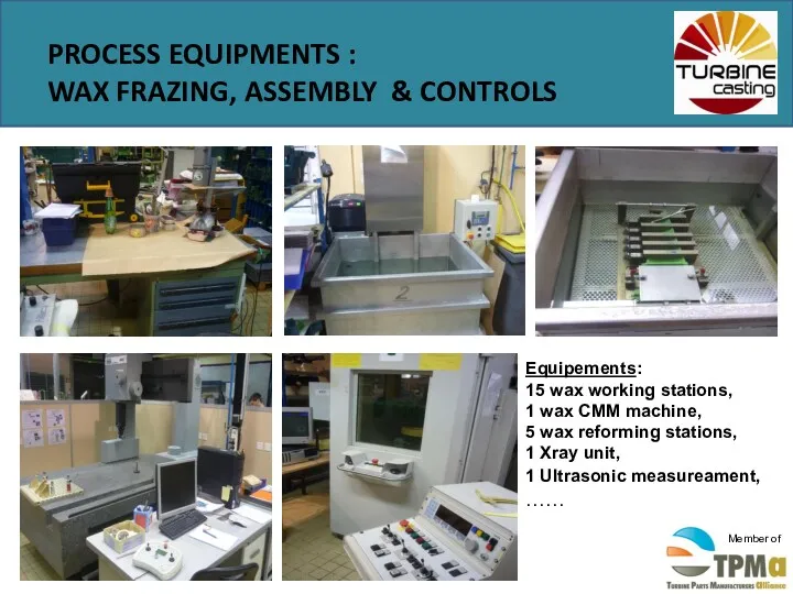 PROCESS EQUIPMENTS : WAX FRAZING, ASSEMBLY & CONTROLS Equipements: 15