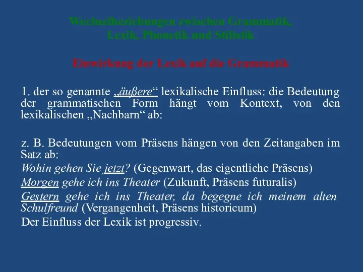 Wechselbeziehungen zwischen Grammatik, Lexik, Phonetik und Stilistik Einwirkung der Lexik