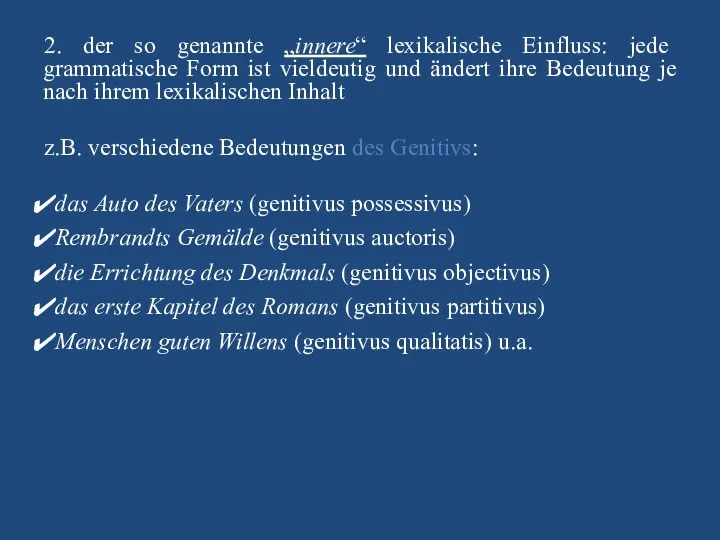 2. der so genannte „innere“ lexikalische Einfluss: jede grammatische Form