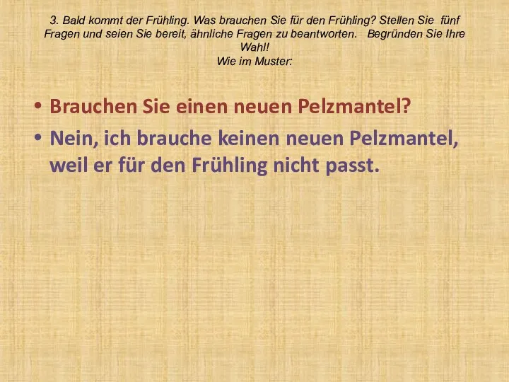 3. Bald kommt der Frühling. Was brauchen Sie für den