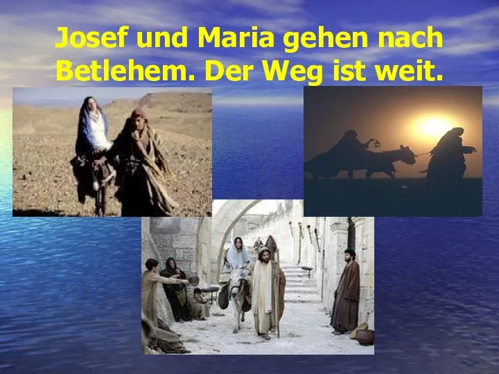Josef und Maria gehen nach Betlehem. Der Weg ist weit.