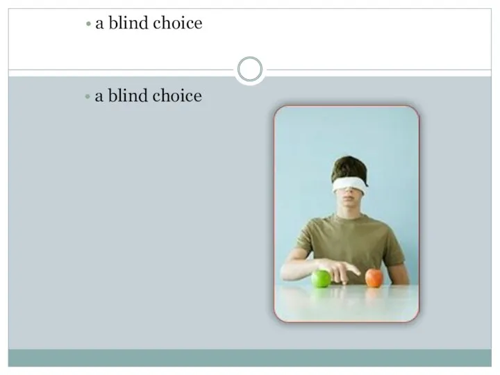 a blind choice a blind choice