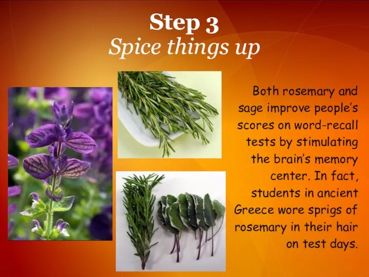 Both rosemary and sage improve people’s scores on word-recall tests