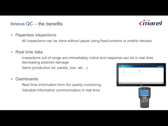 Innova QC – the benefits Paperless inspections All inspections can be done without