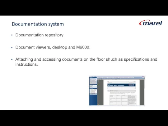 Documentation system Documentation repository Document viewers, desktop and M6000. Attaching and accessing documents