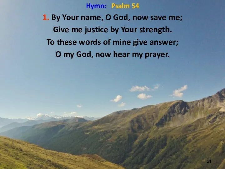 Hymn: Psalm 54 1. By Your name, O God, now