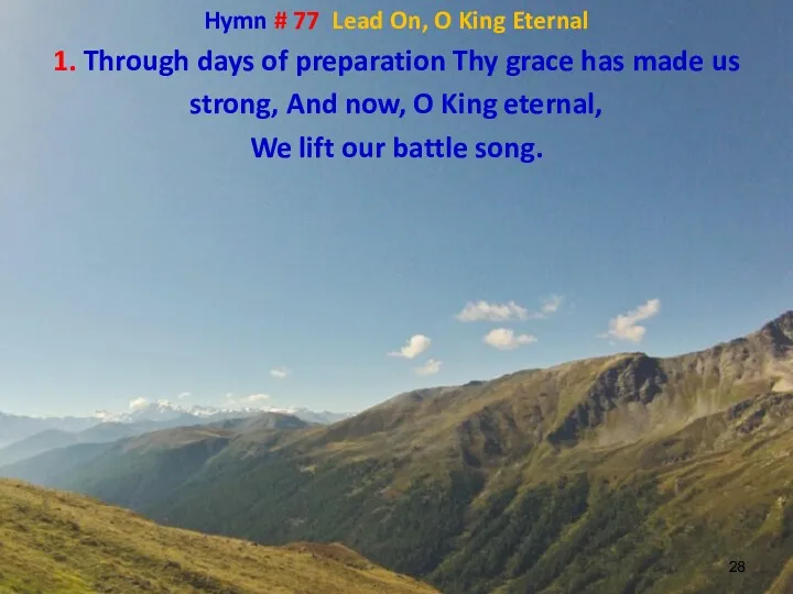 Hymn # 77 Lead On, O King Eternal 1. Through