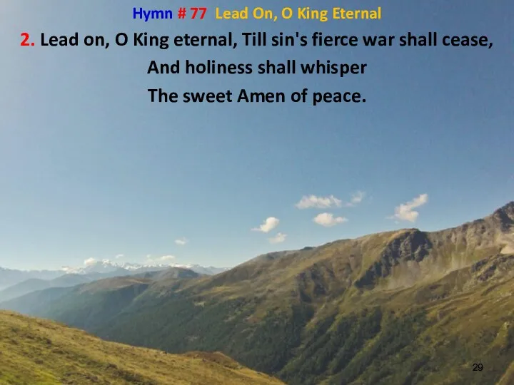 Hymn # 77 Lead On, O King Eternal 2. Lead