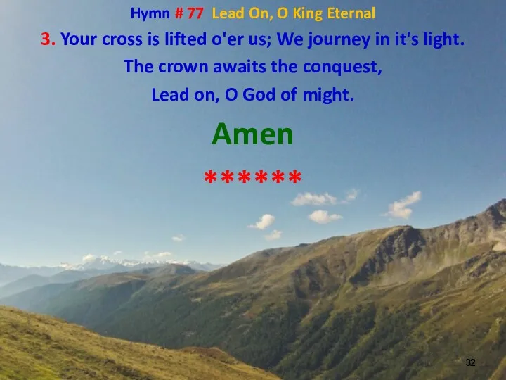 Hymn # 77 Lead On, O King Eternal 3. Your