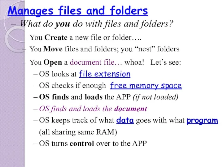 What do you do with files and folders? You Create
