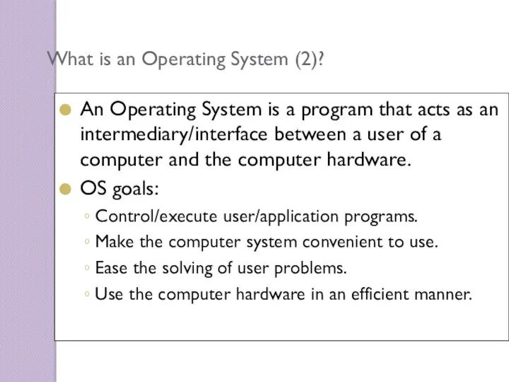 What is an Operating System (2)? An Operating System is