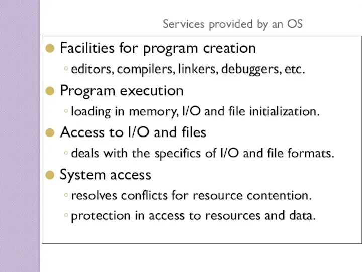 Services provided by an OS Facilities for program creation editors,