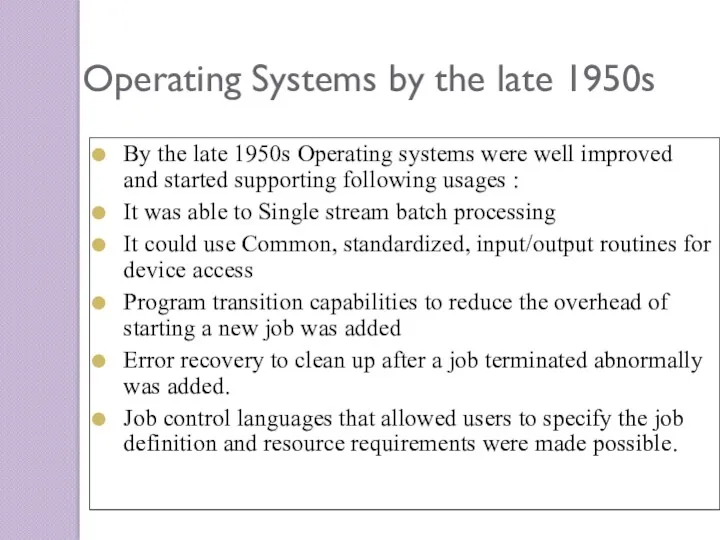 Operating Systems by the late 1950s By the late 1950s