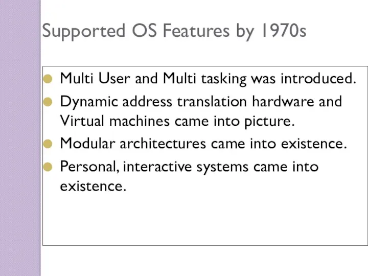 Supported OS Features by 1970s Multi User and Multi tasking