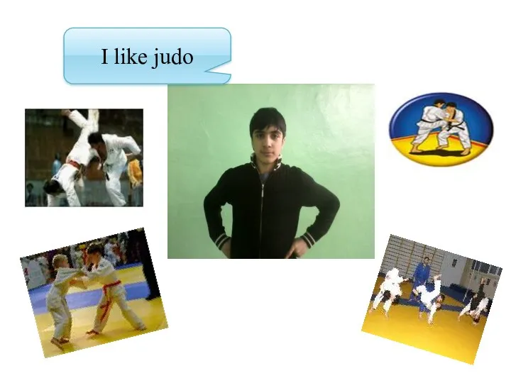 I like judo