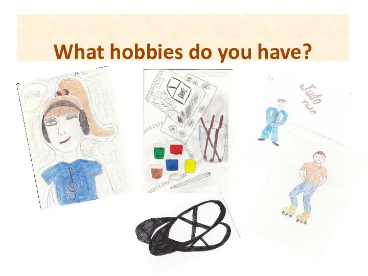 What hobbies do you have?