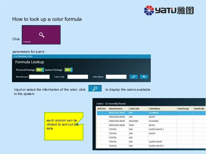 How to look up a color formula Click parameters for query : Input