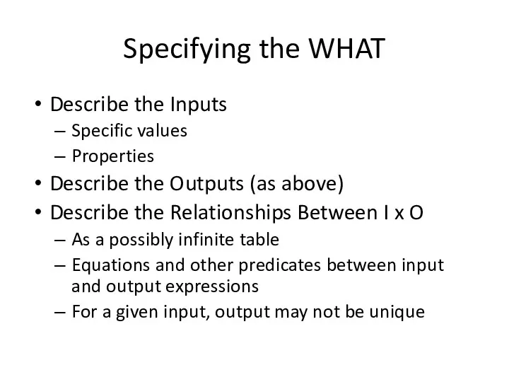 Specifying the WHAT Describe the Inputs Specific values Properties Describe