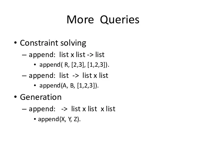 More Queries Constraint solving append: list x list -> list