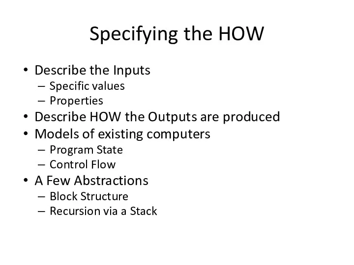 Specifying the HOW Describe the Inputs Specific values Properties Describe