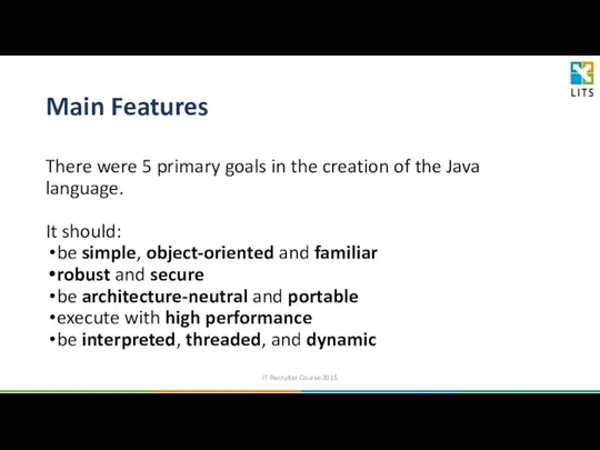 Main Features There were 5 primary goals in the creation