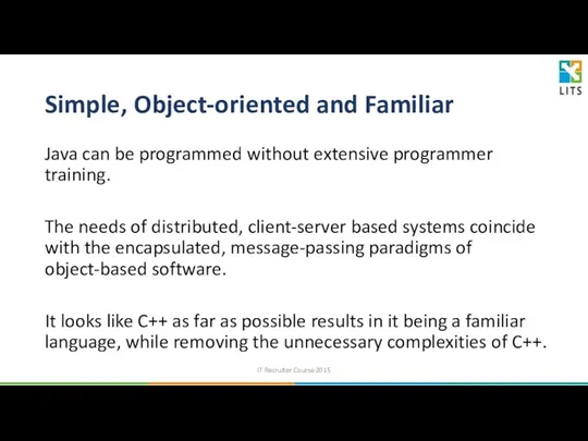 Simple, Object-oriented and Familiar Java can be programmed without extensive