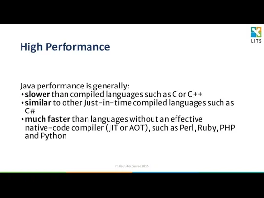 High Performance Java performance is generally: slower than compiled languages